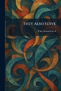 Enlarge image Cover: They Also Serve - Tradd Street Press