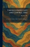 Cover: Through Jade Gate and Central Asia - Tradd Street Press