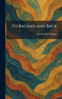 Enlarge image Cover: To Bagdad and Back - Tradd Street Press