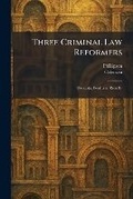 Cover: Three Criminal Law Reformers - Tradd Street Press