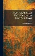 Cover: A Topographical Dictionary of Ancient Rome - Tradd Street Press