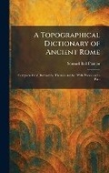 Cover: A Topographical Dictionary of Ancient Rome - Tradd Street Press