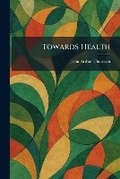 Cover: Towards Health - Tradd Street Press