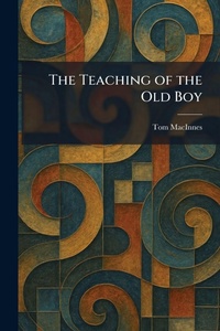 Enlarge image Cover: The Teaching of the Old Boy - Tradd Street Press