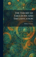 Cover: The Theory of Emulsions and Emulsification - Tradd Street Press