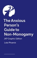 Cover: The Anxious Person's Guide to Non-Monogamy - JKP Graphic Edition - Jessica Kingsley Publishers