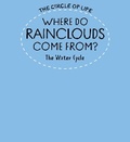 Cover: Where Do Rainclouds Come From? The Water Cycle - Franklin Watts Ltd
