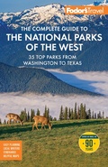 Cover: Fodor's The Complete Guide to the National Parks of the West - Fodor's Travel