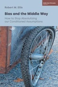 Cover: Bias and the Middle Way - Equinox Publishing Ltd.