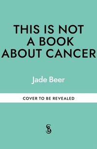 Enlarge image Cover: This is Not a Book About Cancer - SHORT BOOKS