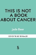 Cover: This is Not a Book About Cancer - Octopus Publishing Group