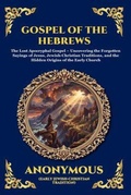 Cover: The Gospel of the Hebrews - The Library of Alexandria