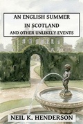 Cover: An English Summer in Scotland & Other Unlikely Events - Hendersonic Press