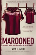 Cover: Marooned: A Memoir of Fandom, Fatherhood, and the Far Side of the World - Hawkeye Publishing Pty Ltd