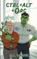 Cover: Ctrl+Alt+Orc - M.A. Wardell