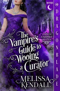 Enlarge image Cover: The Vampire's Guide to Wooing a Curator - Dragonblade Publishing, Inc.