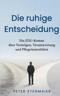Cover: Die ruhige Entscheidung - BoD - Books on Demand