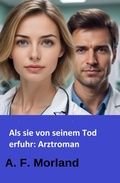 Cover: Als sie von seinem Tod erfuhr: Arztroman - neobooks
