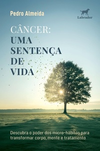 Enlarge image Cover: Câncer: uma sentença de vida - Editora Labrador