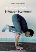 Cover: 84 Yoga Asanas Fitness Postures - Devotees of Sri Sri Ravi Shankar Ashram