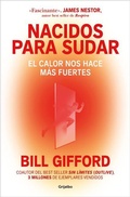 Cover: Nacidos para sudar / Hotwired: How the Hidden Power of Heat Makes Us Stronger - Grijalbo