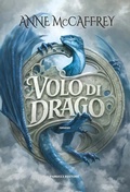 Cover: Volo di drago - I dragonieri di Pern vol. 1 - Fanucci Editore