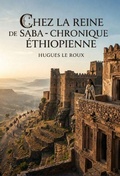 Cover: Chez la Reine de Saba - Chronique Ethiopienne - Culturea