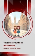 Cover: The Bobbsey Twins in Washington - Ancient Chapters