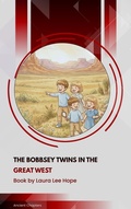 Cover: The Bobbsey Twins in the Great West - Ancient Chapters
