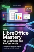 Cover: The LibreOffice Mastery for Beginners and Professionals - Andrew Collins