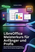Cover: LibreOffice Meisterkurs f&uuml;r Anf&auml;nger und Profis - Andrew Collins