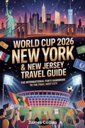 Cover: World Cup 2026 New York & New Jersey Travel Guide - James Collins