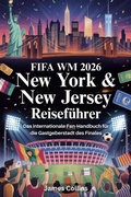 Cover: FIFA WM 2026 New York & New Jersey Reisef&uuml;hrer - James Collins