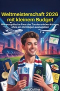 Cover: Weltmeisterschaft 2026 mit kleinem Budget - James Collins