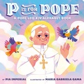 Cover: P Is for Pope: A Pope Leo XIV Alphabet Book - Tinker: An Imprint of Penguin Workshop