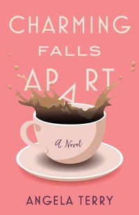 Enlarge image Cover: Charming Falls Apart - Angela M. Terry