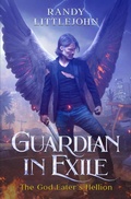 Cover: Guardian in Exile: The God Eater's Hellion - Randall Littlejohn