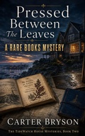 Cover: Pressed Between The Leaves: A Rare Books Mystery - Carter Bryson