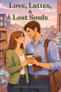 Cover: Love, Lattes, & Lost Souls - Melissa Flaherty
