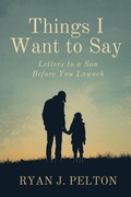 Cover: Things I Want to Say: Letters to a Son Before You Launch - Attention Books