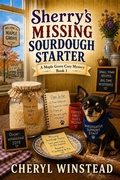 Cover: Sherry's Missing Sourdough Starter - Cheryl Winstead
