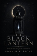 Cover: The Black Lantern - Adam H.S. Stone