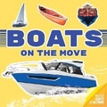 Cover: Boats On the Move - Curiosity Unlocked Books