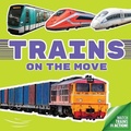 Cover: Trains On the Move - Curiosity Unlocked Books