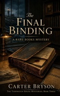 Cover: The Final Binding: A Rare Books Mystery - Carter Bryson