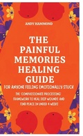 Cover: The Painful Memories Healing Guide - Authors Crib