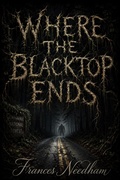 Cover: Where The Black Top Ends - Needham Books