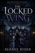 Cover: The Locked Wing - Sloane Ryder