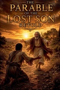 Cover: The Parable of the Lost Son Retold - Arcane Horizons Publishing