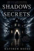 Cover: Shadows  And Secrets - Matthew Moore